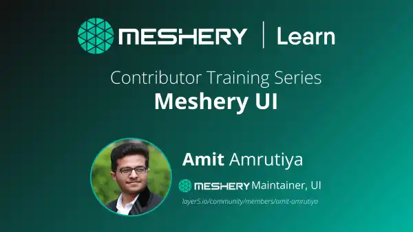 Contributing Training Series: Meshery UI